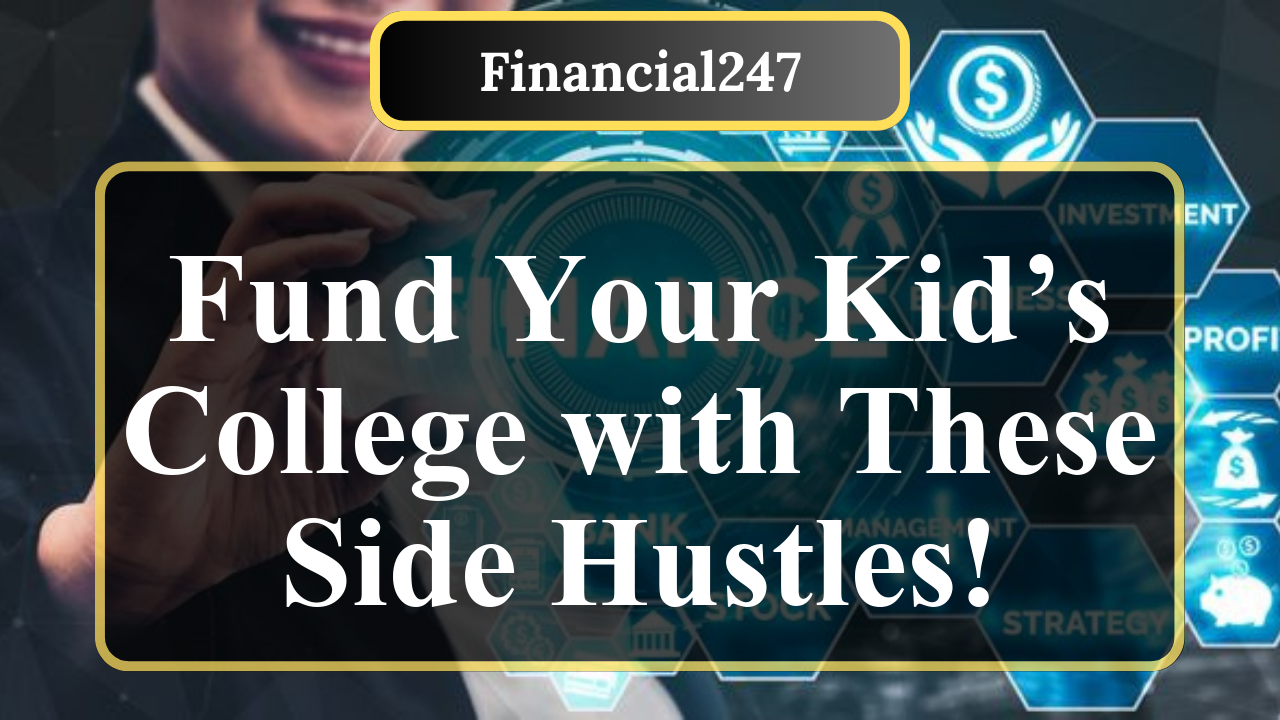 How to Save for Your Child’s Education Using Side Hustle Income