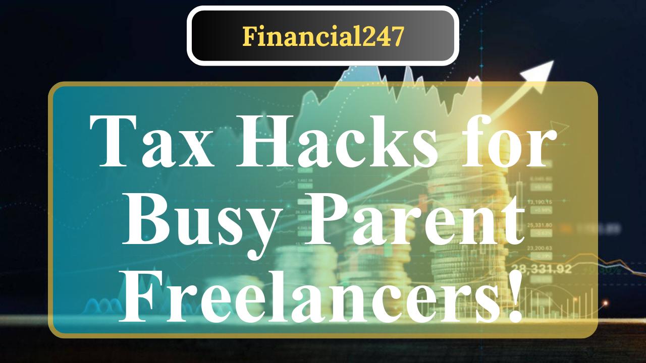 What Is the Easiest Way to File Taxes for Parent Freelancers?