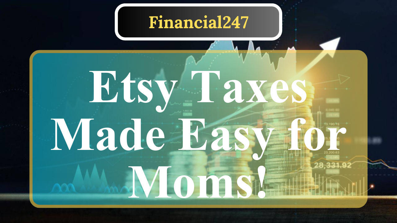 How to File Taxes for a Stay-at-Home Mom’s Etsy Shop