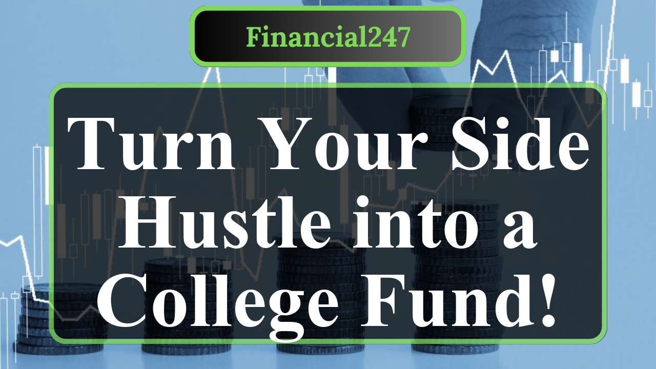 How to Build a College Fund with Side Hustle Earnings