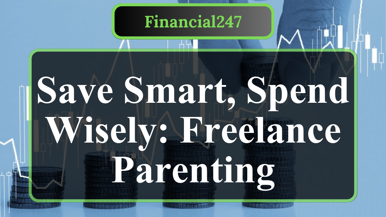 How to Balance Saving and Spending as a Parent Freelancer