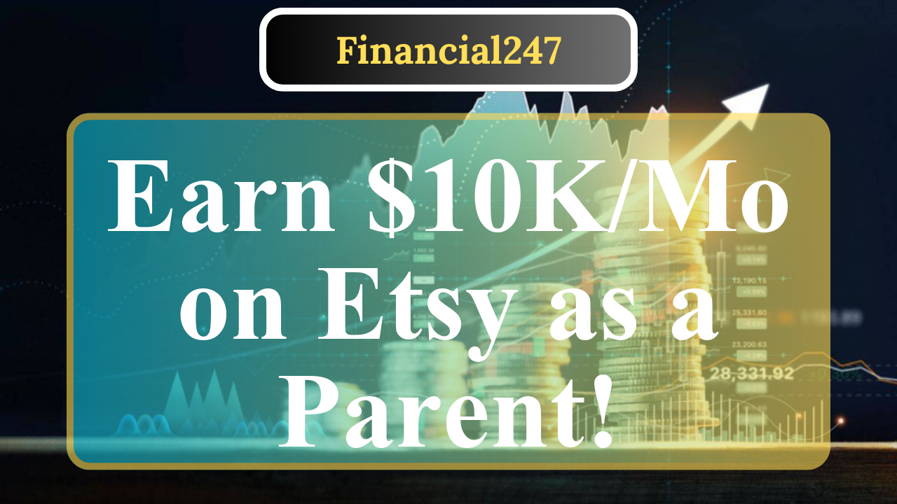 How to Launch a Lucrative Etsy Side Hustle as a Stay-at-Home Parent