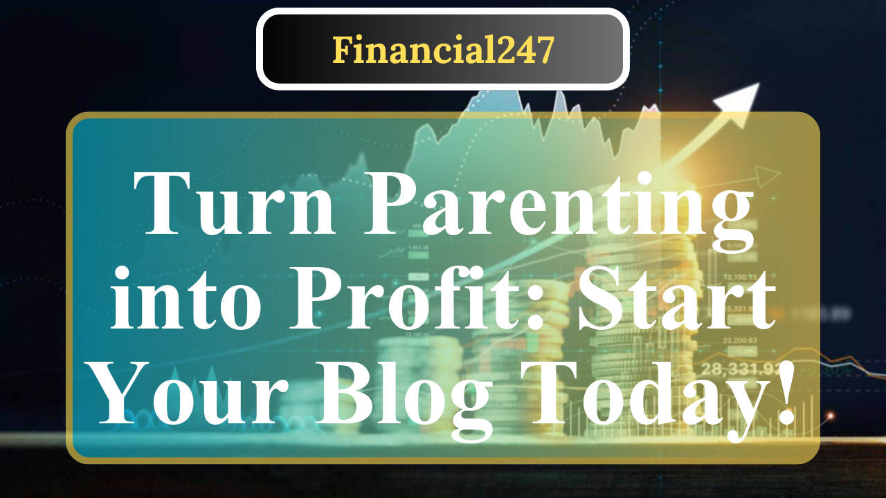 How Parents Can Launch a Blog as a Profitable Side Hustle