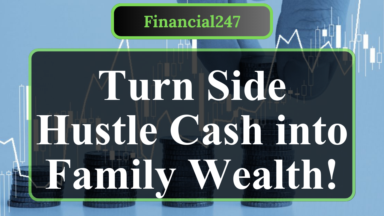 How to Leverage Side Hustle Income for Family Financial Goals