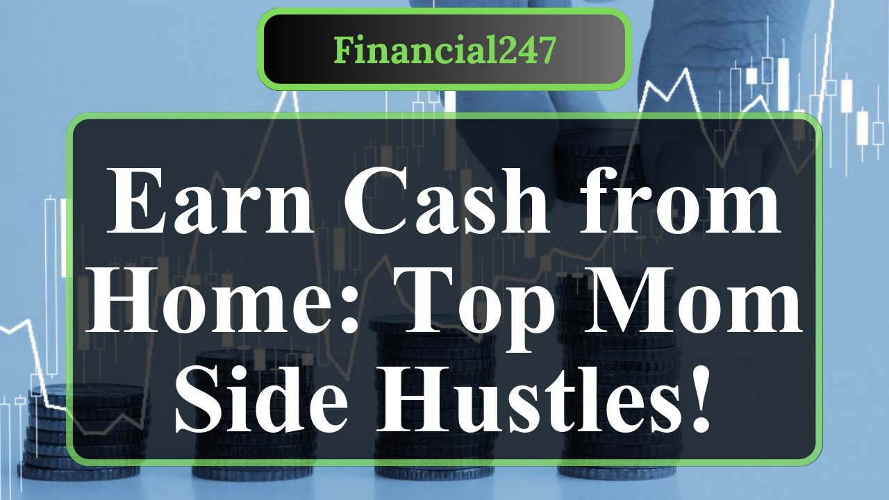 What Are Low-Cost Side Hustles for Stay-at-Home Moms in 2025?