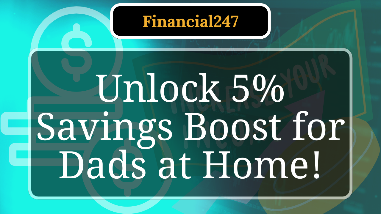 What Are the Best Savings Tools for Stay-at-Home Dads in 2025?